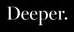Deeper