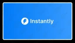 Instantly
