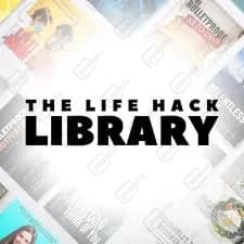 The Life Hack Library
