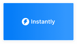 Instantly